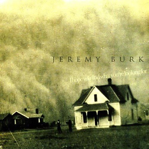 Jeremy Burk/I Hope You Find What You're Looking For